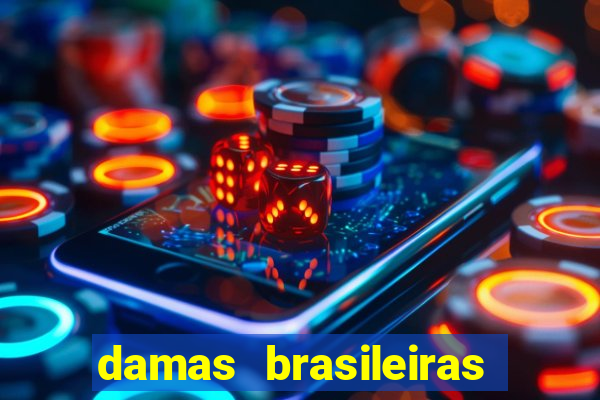 damas brasileiras jogar online